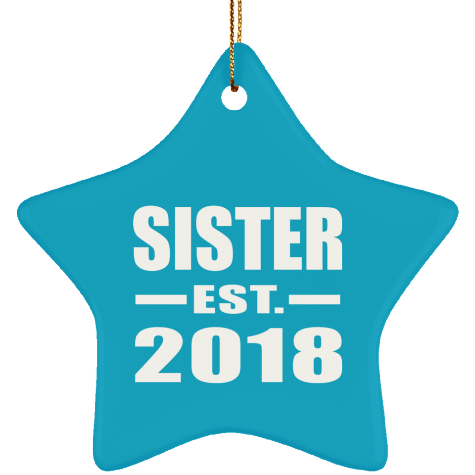 Sister Established EST. 2018 - Star Ornament