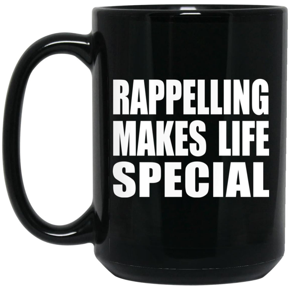 Rappelling Makes Life Special - 15oz Coffee Mug Black
