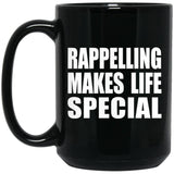 Rappelling Makes Life Special - 15oz Coffee Mug Black