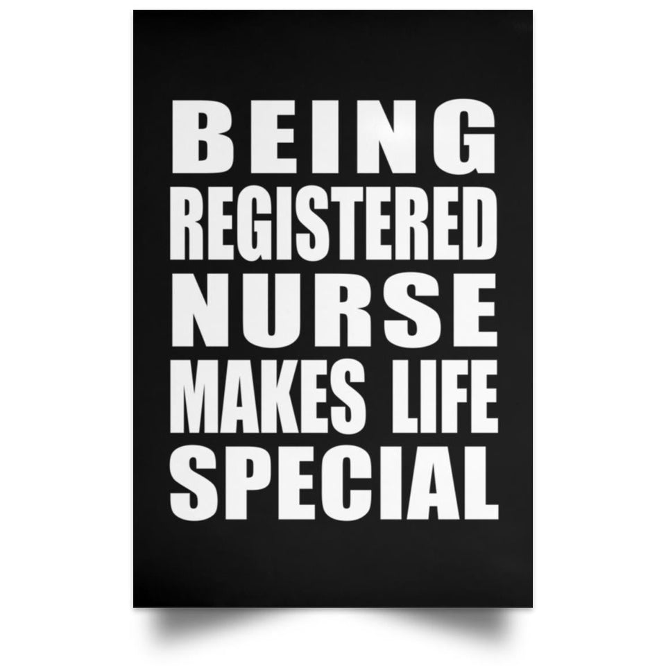 Being Registered Nurse Makes Life Special - Poster Portrait