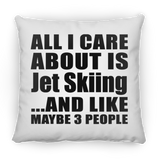 All I Care About Is Jet Skiing - Throw Pillow