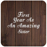 First Year As An Amazing Sister - Drink Coaster D