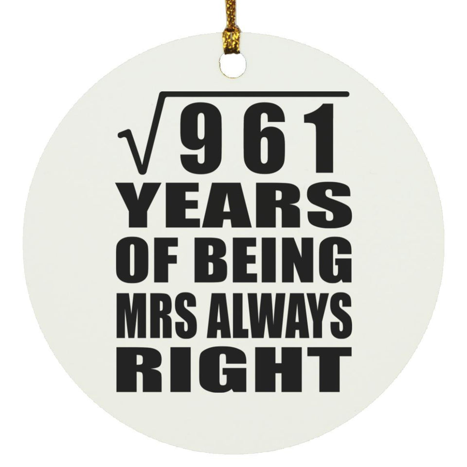 31st Anniversary Square Root of 961 Years Mrs Always Right - Circle Ornament