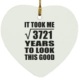 61st Birthday Took Square Root of 3721 Years To Look Good - Heart Ornament