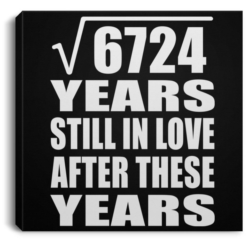 82nd Anniversary Square Root of 6724 Years Still In Love - Canvas Square