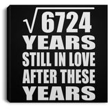 82nd Anniversary Square Root of 6724 Years Still In Love - Canvas Square