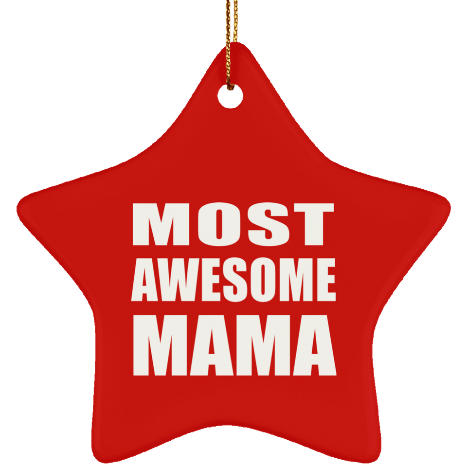 Most Awesome Mama - Star Ornament