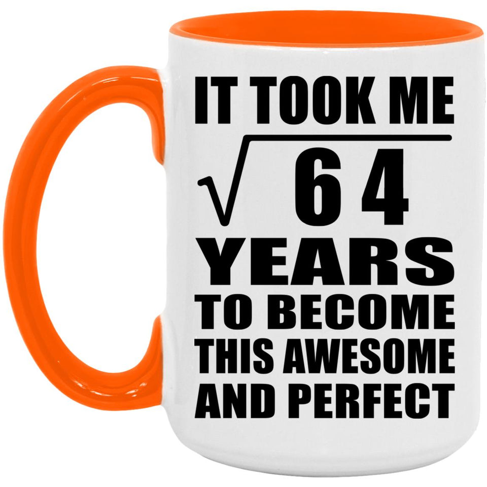 8th Birthday Took Square Root of 64 Years To Awesome - 15oz Accent Mug Orange