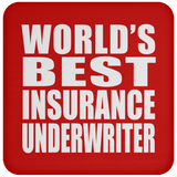 World's Best Insurance Underwriter - Drink Coaster