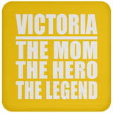 Victoria The Mom The Hero The Legend - Drink Coaster