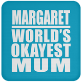 Margaret World's Okayest Mum - Drink Coaster