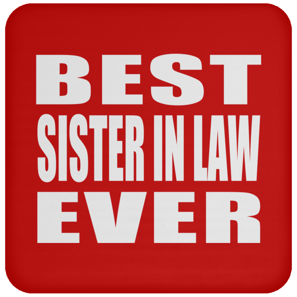 Best Sister In Law Ever - Drink Coaster