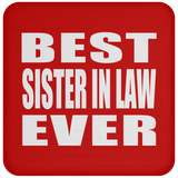 Best Sister In Law Ever - Drink Coaster