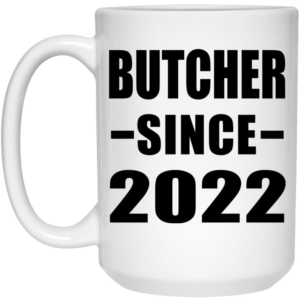 Butcher Since 2022 - 15oz Coffee Mug