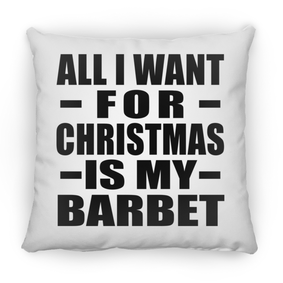 All I Want For Christmas Is My Barbet - Throw Pillow