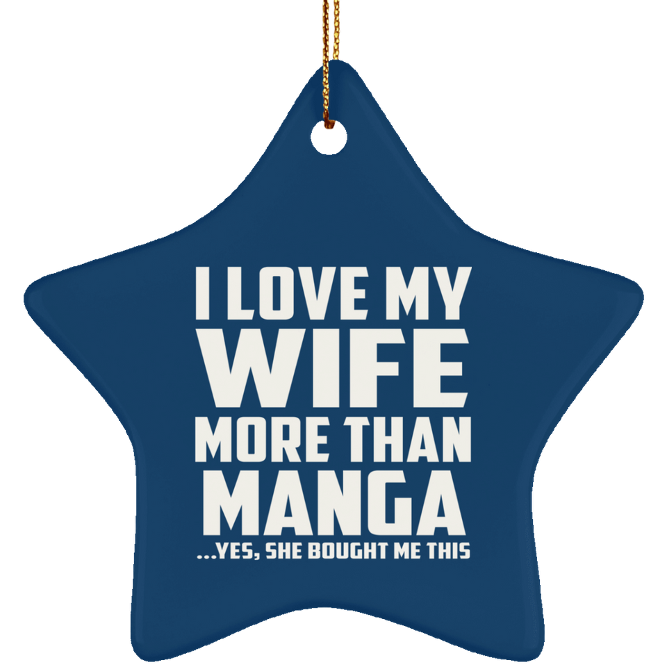 I Love My Wife More Than Manga - Star Ornament