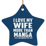 I Love My Wife More Than Manga - Star Ornament