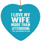 I Love My Wife More Than Letterboxing - Heart Ornament