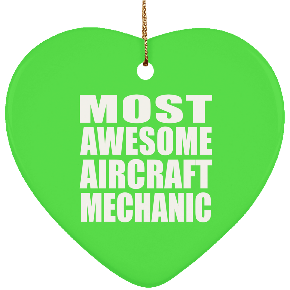 Most Awesome Aircraft Mechanic - Heart Ornament