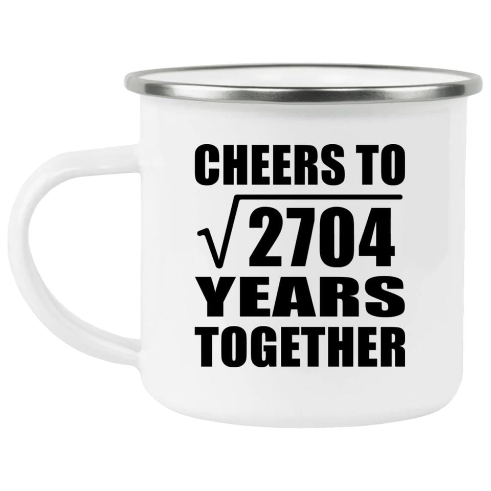 52nd Anniversary Cheers To Square Root of 2704 Years Together - 12oz Camping Mug