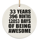33rd Birthday 33 Years 396 Months 12053 Days Of Awesome - Circle Ornament