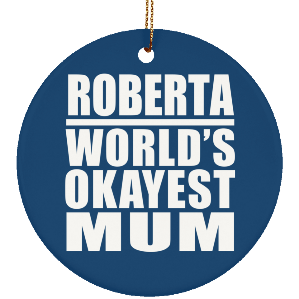 Roberta World's Okayest Mum - Circle Ornament