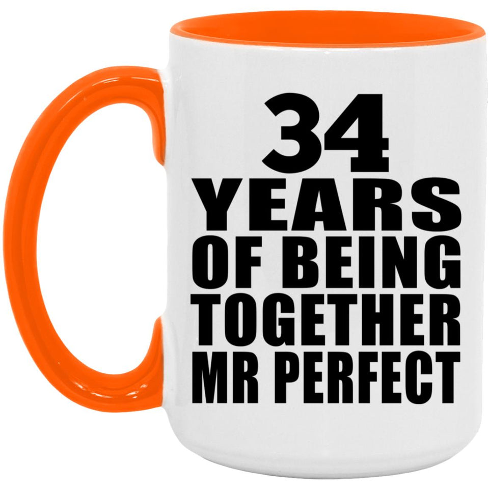 34th Anniversary 34 Years Of Being Mr Perfect - 15oz Accent Mug Orange
