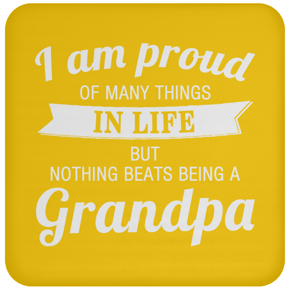 Proud of Many Things In Life, Nothing Beats Being a Grandpa - Drink Coaster