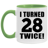 56th Birthday I Turned 28 Twice - 11oz Accent Mug Green