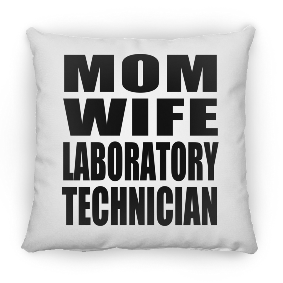 Mom Wife Laboratory Technician - Throw Pillow