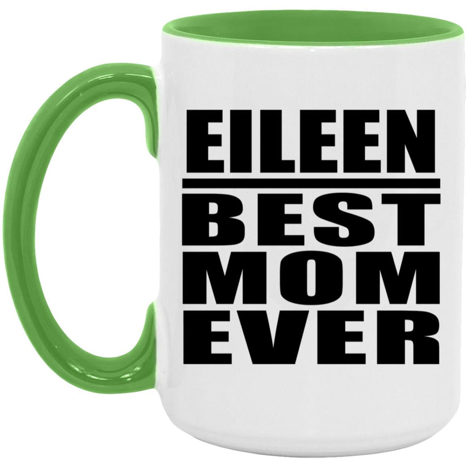 Eileen Best Mom Ever - 15oz Accent Mug Green