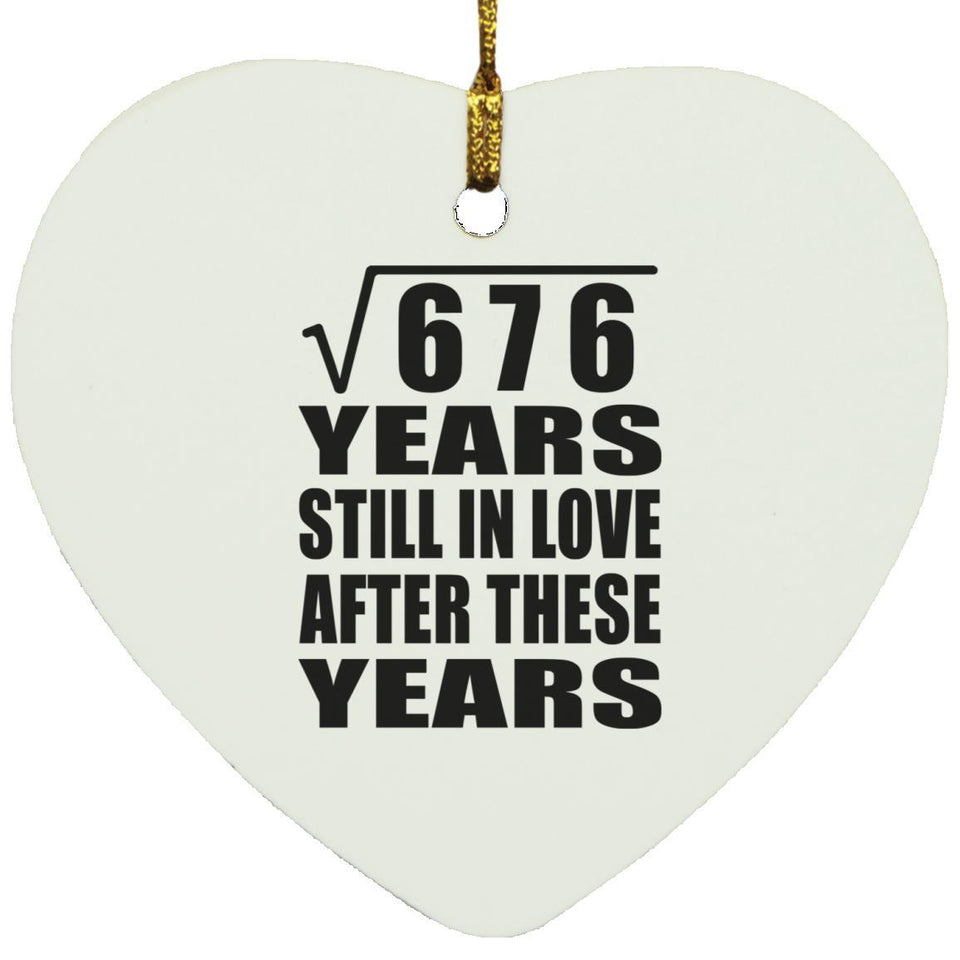 26th Anniversary Square Root of 676 Years Still In Love - Heart Ornament