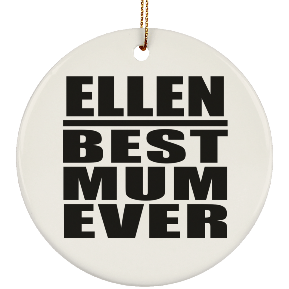 Ellen Best Mum Ever - Circle Ornament