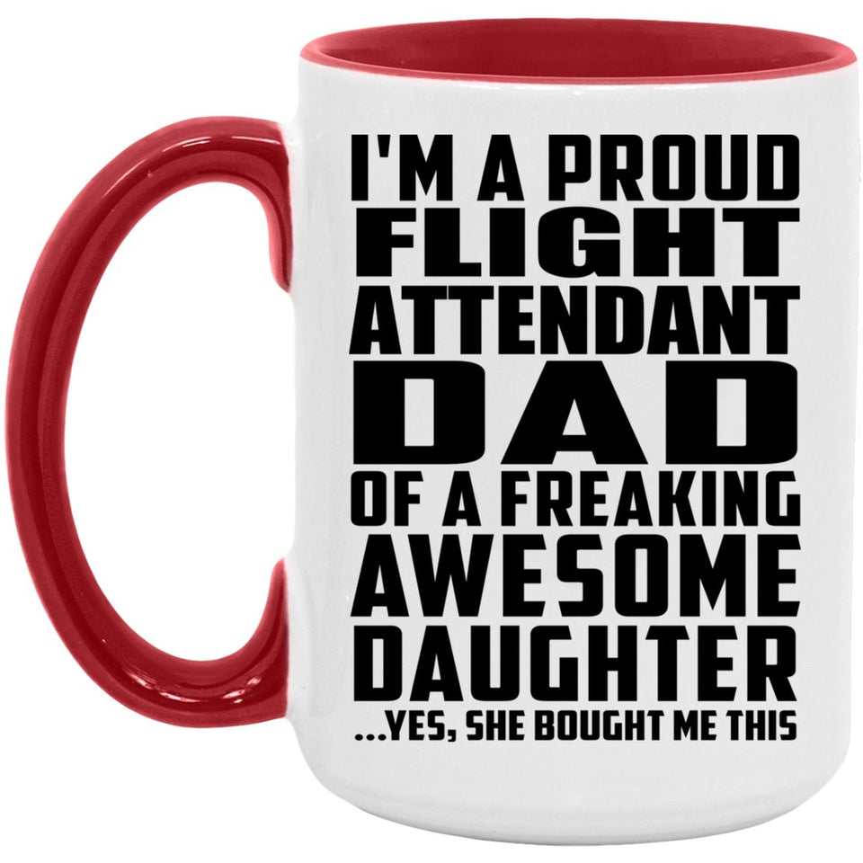 Proud Flight Attendant Dad Of Awesome Daughter - 15oz Accent Mug Red