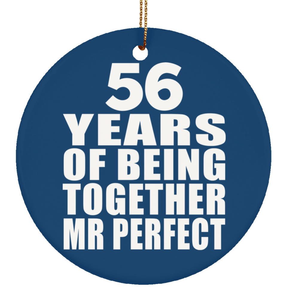 56th Anniversary 56 Years Of Being Mr Perfect - Circle Ornament