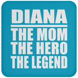 Diana The Mom The Hero The Legend - Drink Coaster