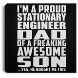 Proud Stationary Engineer Dad Of Awesome Son - Canvas Square