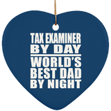 Tax Examiner By Day World's Best Dad By Night - Heart Ornament