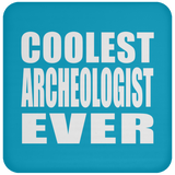 Coolest Archeologist Ever - Drink Coaster