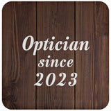 Optician Since 2023 - Drink Coaster D