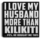 I Love My Husband More Than Kilikiti - Canvas Square