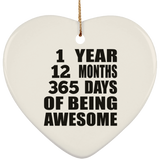 1st Birthday 1 Year 12 Months 365 Days Of Awesome - Heart Ornament
