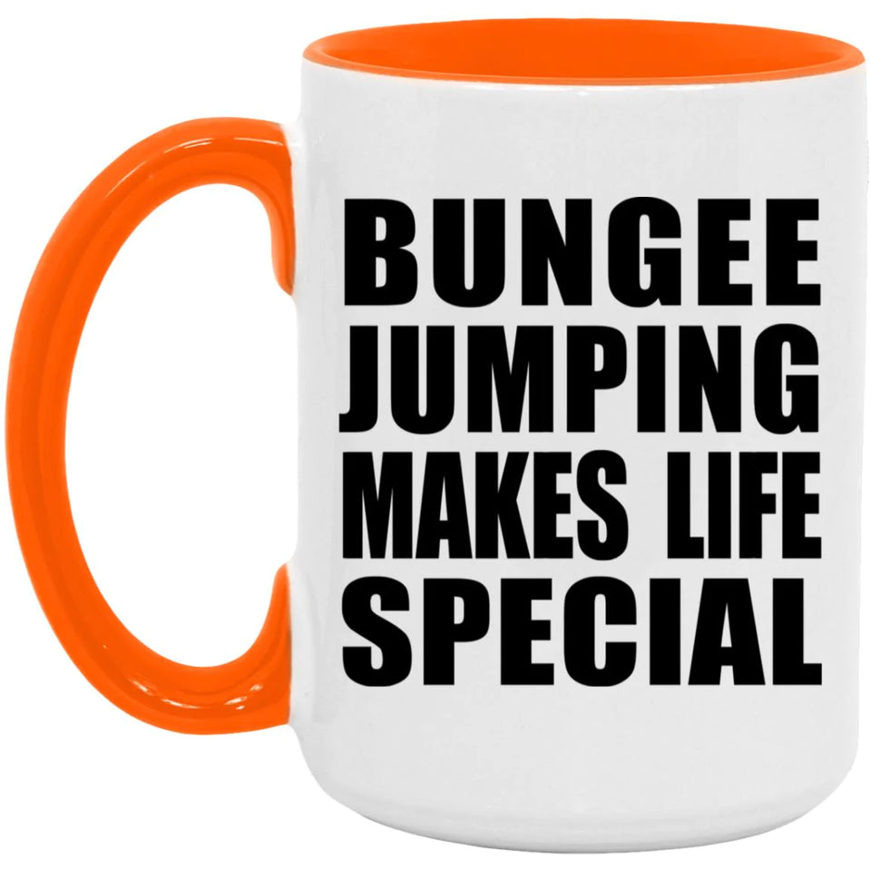 Bungee Jumping Makes Life Special - 15oz Accent Mug Orange