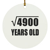 70th Birthday Square Root of 4900 Years Old - Circle Ornament