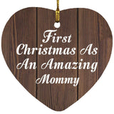 First Christmas As An Amazing Mommy - Heart Ornament D