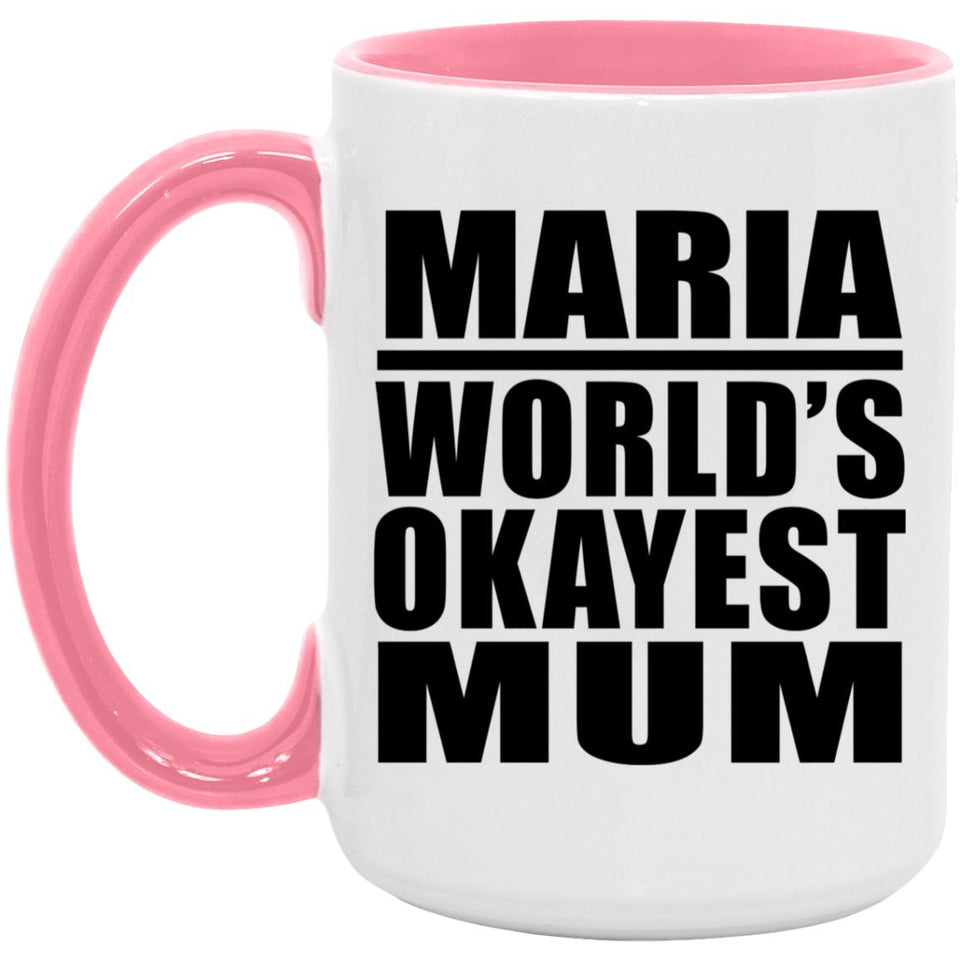 Maria World's Okayest Mum - 15oz Accent Mug Pink