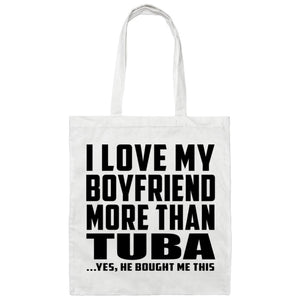 I Love My Boyfriend More Than Tuba - Tote Bag White