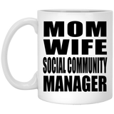 Mom Wife Social Community Manager - 11oz Coffee Mug