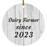Dairy Farmer Since 2023 - Circle Ornament F