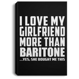 I Love My Girlfriend More Than Baritone - Canvas Portrait